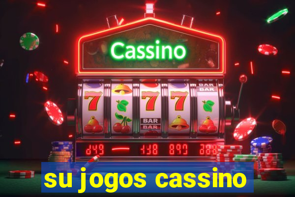 su jogos cassino